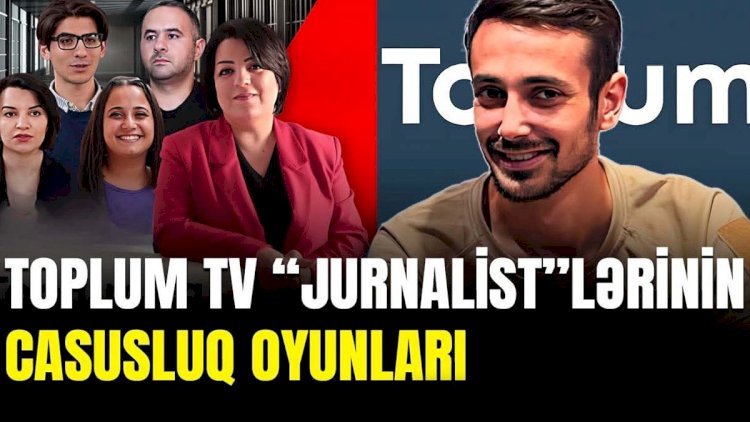 “Toplum TV” işində şok təfərrüat: Xüsusi xidmət orqanlarının metodundan istifadə edilib