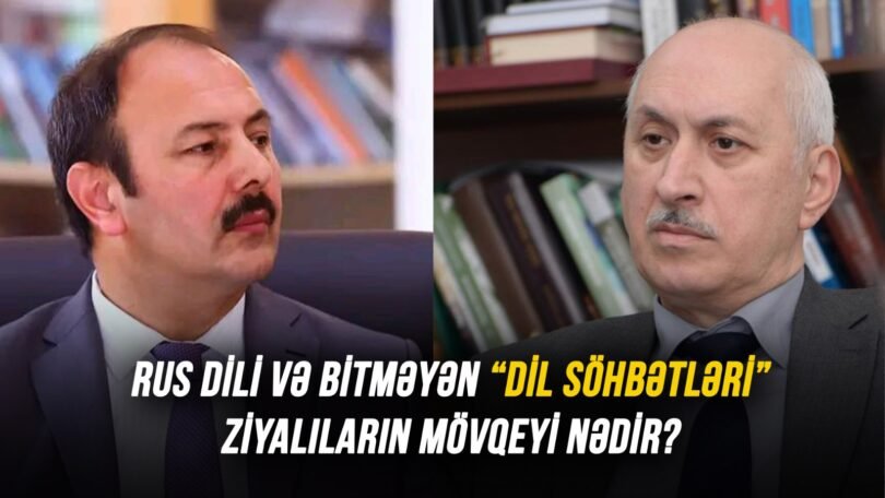 Rus dili və bitməyən “dil söhbətləri” – Ziyalıların mövqeyi nədir?